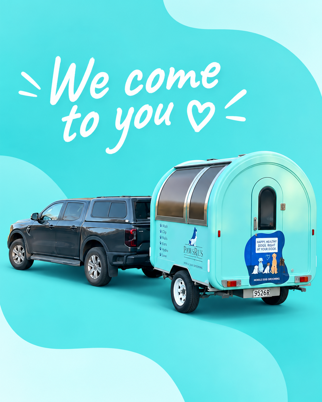 PawsRus mobile grooming ute and turquoise trailer with the words We come to you